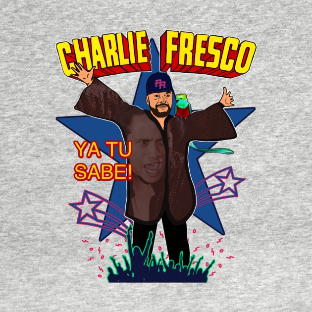 Charlie Fresco by Chuck Righteous